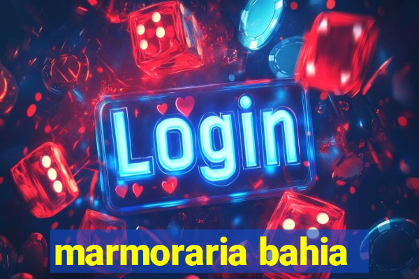 marmoraria bahia